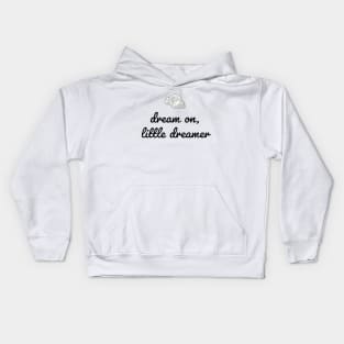 DREAM ON, LITTLE DREAMER Kids Hoodie